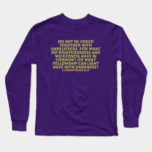 Bible Verse 2 Corinthians 6:14 Long Sleeve T-Shirt